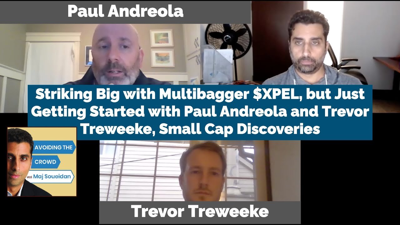 Striking Big with Multi-bagger $XPEL, but Just Getting Started with Paul Andreola and Trevor Treweeke | Avoiding the Crowd