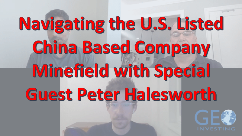 Navigating the U.S. Listed China Based Company Minefield with Peter Halesworth of Heng Ren Investments