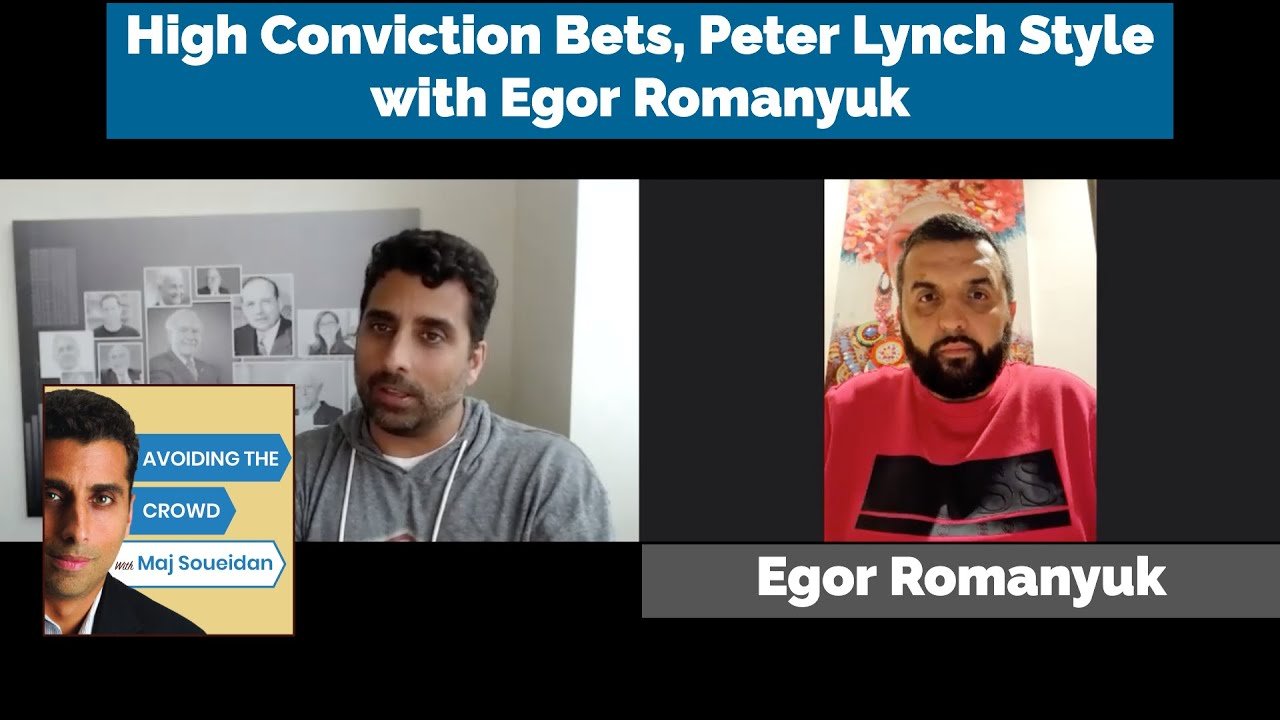High Conviction Bets, Peter Lynch Style with Egor Romanyuk | Avoiding the Crowd