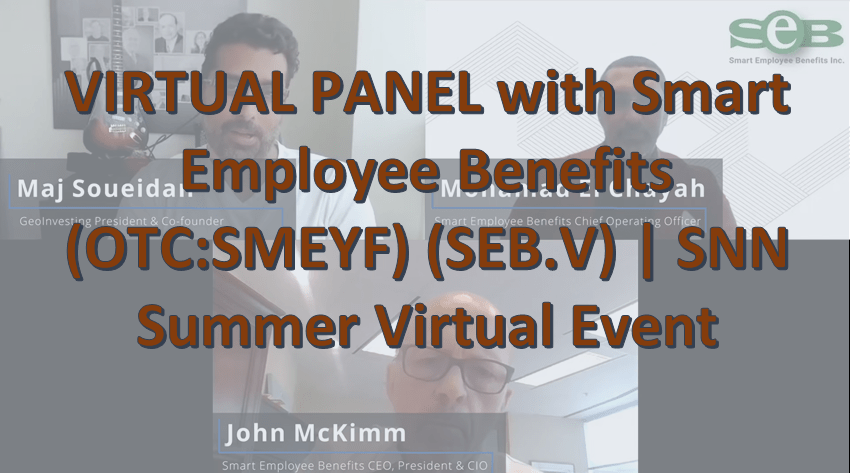 VIRTUAL PANEL with Smart Employee Benefits (OTC:SMEYF) (SEB.V) | SNN Summer Virtual Event